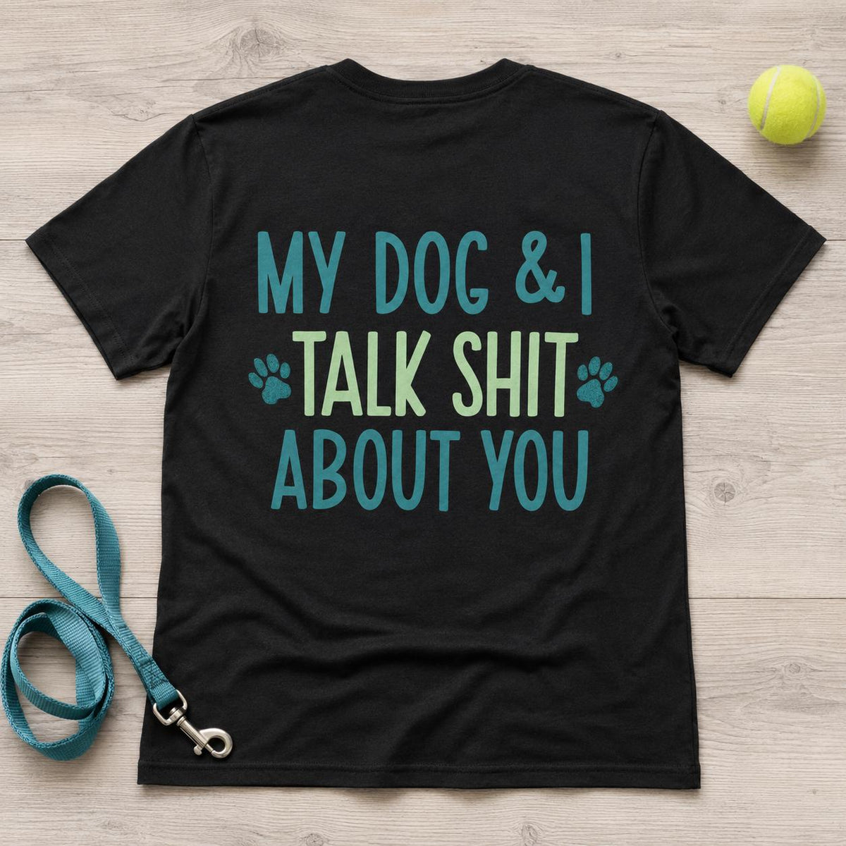 Funny Dog Lover Shirt, My Dog and I Talk Shit About You Tee, Dog Mom Gift, Dog Dad Shirt, Sarcastic Pet Owner T-Shirt