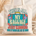 Funny Emotional Baggage Tote, Sarcastic Travel Gift, Girls Trip Bag
