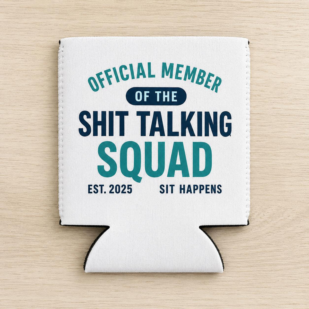 Funny Can Cooler, Official Shit Talking Squad Drink Sleeve, Sarcastic Beer Can Holder, Adult Humor Gift, Sit Happens Can Cozy