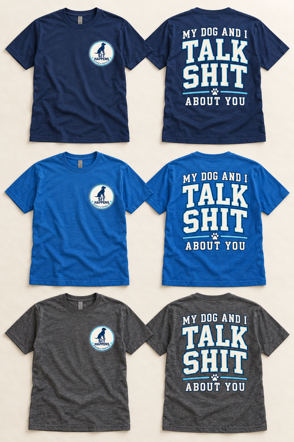 My Dog and I Talk Shit About You T-Shirt
